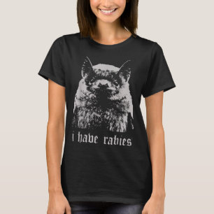 Vintage I Have Rabies Bat Funny Meme Quotes  T-Shirt