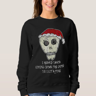 Vintage I Heard Santa Coming Down Scull anti Chris Sweatshirt