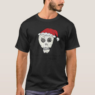 Vintage I Heard Santa On The Roof Scull anti Chris T-Shirt