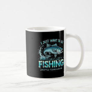 Vintage I Just Want To Go Fishing Lifestyle Fishin Coffee Mug