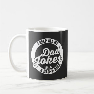 Vintage I Keep All My Dad Jokes In A Dad A Base Coffee Mug