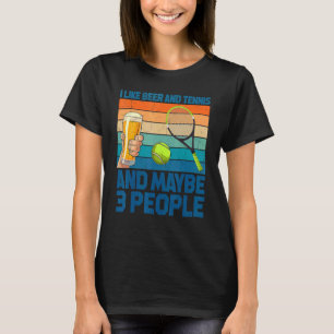 Vintage I Like Beer And Tennis And Maybe 3 People T-Shirt