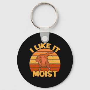 Vintage I Like It Moist Funny Thanksgiving Costume Key Ring