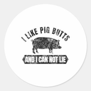 Vintage I Like Pig Butts And I Cannot Lie Funny Bb Classic Round Sticker