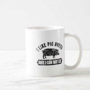 Vintage I Like Pig Butts And I Cannot Lie Funny Bb Coffee Mug