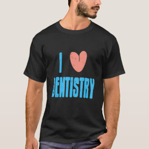Vintage I Love Dentistry Awesome Dentist Present T-Shirt