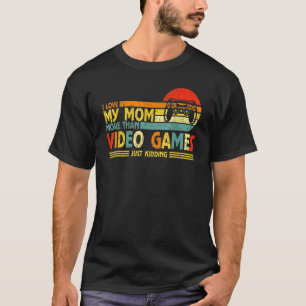 Vintage I Love My Mum More Than Video Games T-Shirt