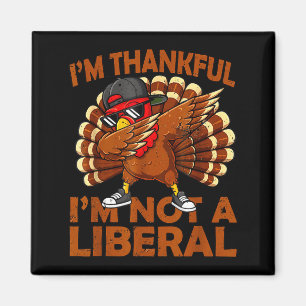 Vintage I’m Thankful I’m Not A Liberal Funny Thank Magnet