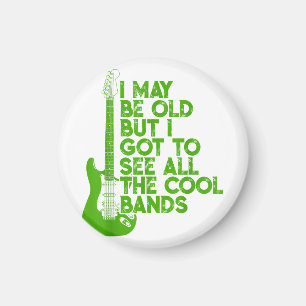 Vintage I May Be Old But I Got To See All The Cool Magnet