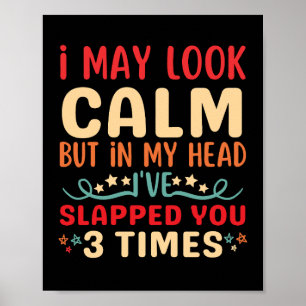 Vintage I may look calm but in my head Poster