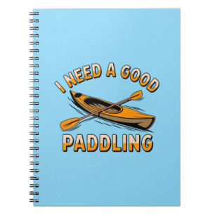 Vintage I Need A Good Paddling Kayaking Kayaker  Notebook