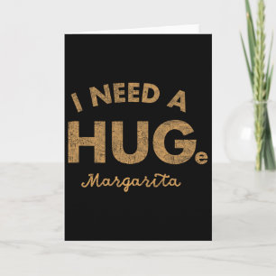 Vintage I Need A Huge Margarita Funny Cinco De May Card