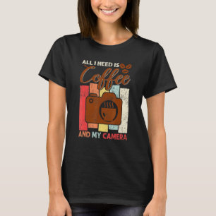 Vintage I Need Is Coffee And My Camera Photographe T-Shirt