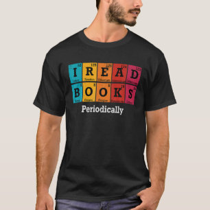 Vintage I Read Books Science Lover Periodic Table T-Shirt