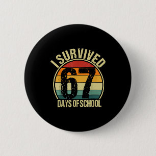 Vintage I Survived 67 Days Of School Funny Meme Te 6 Cm Round Badge