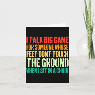 Vintage I Talk Big Game For Someone Whose Feet Don Card