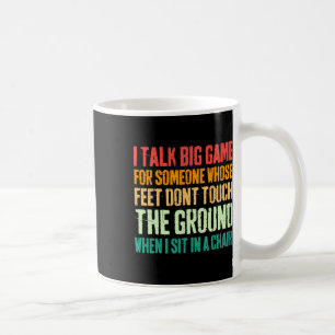Vintage I Talk Big Game For Someone Whose Feet Don Coffee Mug