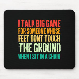 Vintage I Talk Big Game For Someone Whose Feet Don Mouse Mat