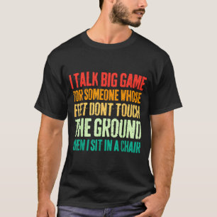 Vintage I Talk Big Game For Someone Whose Feet Don T-Shirt