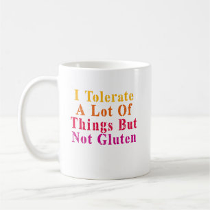 Vintage I Tolerate A Lot Of Things But Not Gluten Coffee Mug