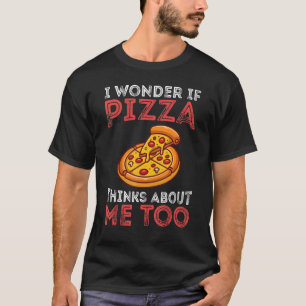 Vintage I Wonder If Pizza Thinks About Me Too Food T-Shirt