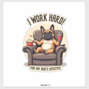 Vintage I Work Hard for My Dog's Lifestyle French 