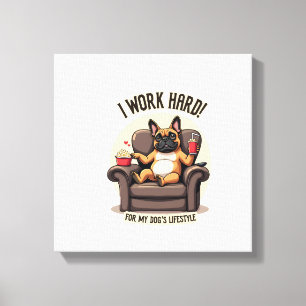 Vintage I Work Hard for My Dog's Lifestyle French Canvas Print