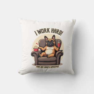 Vintage I Work Hard for My Dog's Lifestyle French Cushion
