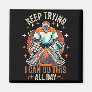 Vintage Ice Hockey Goalie Keep Trying I Can Do Thi Magnet