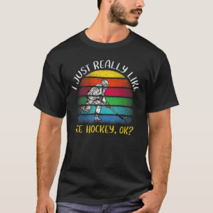 Vintage Ice Hockey I Just Really Like Ice Hockey O T-Shirt