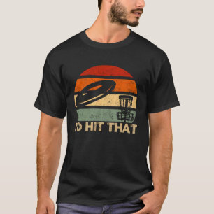 Vintage I'd Hit That Frisbee Basket Disc Golfing T-Shirt