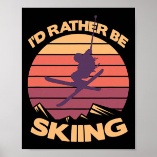 Vintage I'd Rather Be Skiing Freestyle Snowboardin Poster