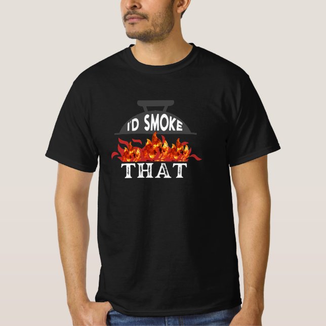 Vintage I'd Smoke That  T-Shirt (Front)