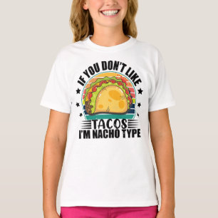 Vintage If You Don't Like Tacos I am Nacho Type T-Shirt