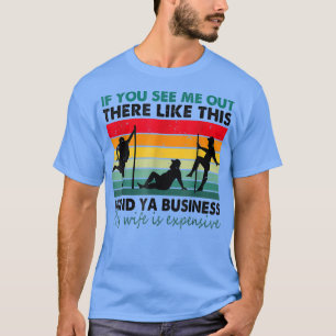 Vintage If You See Me Out There Like This Mind Ya  T-Shirt