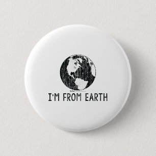 Vintage I'm From Earth World Earth Day Environment 6 Cm Round Badge