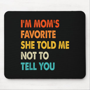 Vintage I'm Mom's Favorite Sibling Family Humor So Mouse Mat
