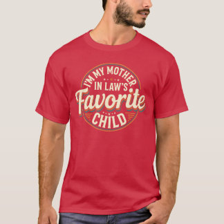 Vintage Im My Mother in Laws Favorite Child Family T-Shirt