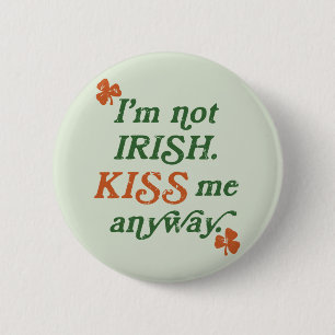 Vintage I'm not Irish Kiss Me Anyway 6 Cm Round Badge