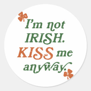 Vintage I'm not Irish Kiss Me Anyway Classic Round Sticker