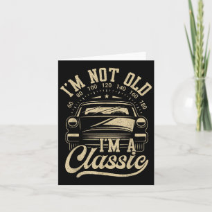 Vintage Im Not Old Im A Clic Funny Car Lover Quote Card