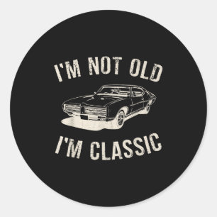 Vintage I'm Not Old I'm Clic Funny Car Graphic Men Classic Round Sticker