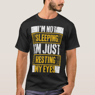 Vintage I'm Not Sleeping I'm Just Resting My Eyes  T-Shirt