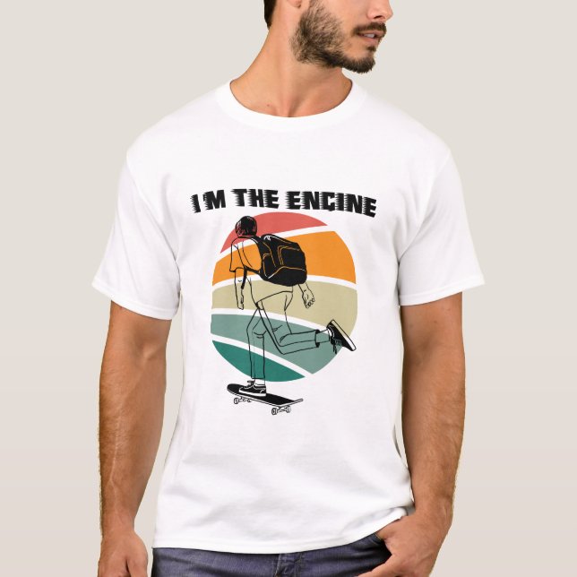 Vintage I'm the Engine Skateboard funny T-Shirt (Front)
