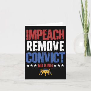 Vintage Impeach Remove Convict No Kings Since 1776 Card