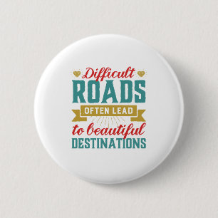 Vintage Inspirational Life Quote Difficult Roads 6 Cm Round Badge