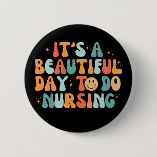 Vintage It's A Beautiful Day To Do Nursing 6 Cm Round Badge
