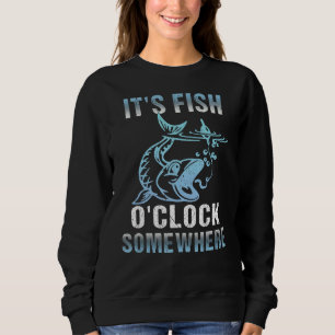 Vintage It's Fish O'clock Somewhere Funny Fisherma Sweatshirt