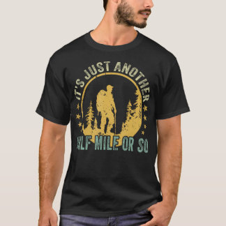 Vintage It'S Just Another Half Mile Or So Funny Re T-Shirt
