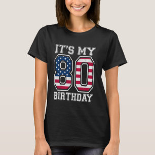 Vintage It's My 80th Birthday American Flag Indepe T-Shirt